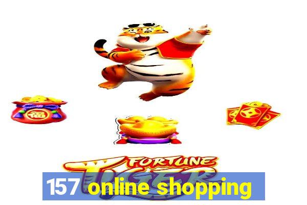 157 online shopping